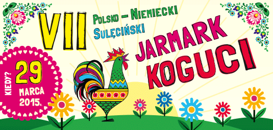 VII Polsko – Niemiecki Sulęciński Jarmark Koguci