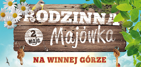 Rodzinna Majówka na Winnej Górze
