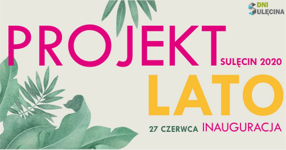 Rozpoczynamy nasz wakacyjny „Projekt LATO!” Sulęciński Ośrodek Kultury oraz Biblioteka Publiczna w Sulęcinie zapraszają!