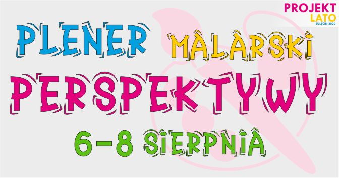 ☀ Projekt Lato ☀ Plener malarski „Perspektywy” – zapisy ruszyły!