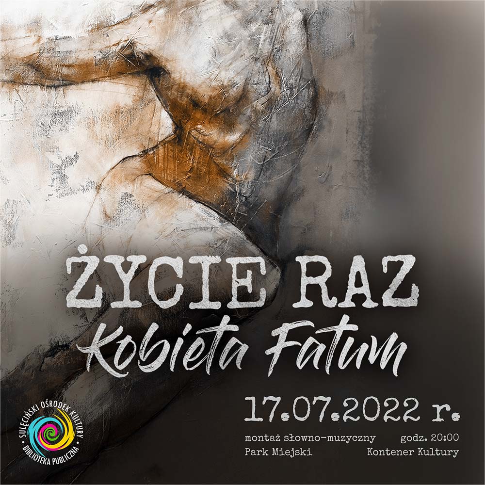 Koncert – ŻYCIE RAZ KOBIETA FATUM